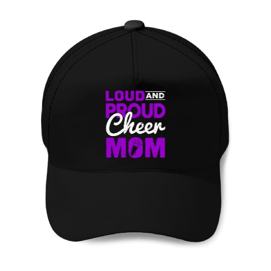 Loud & Proud Cheer Mom Cheerleading Mother's Day Baseball Caps