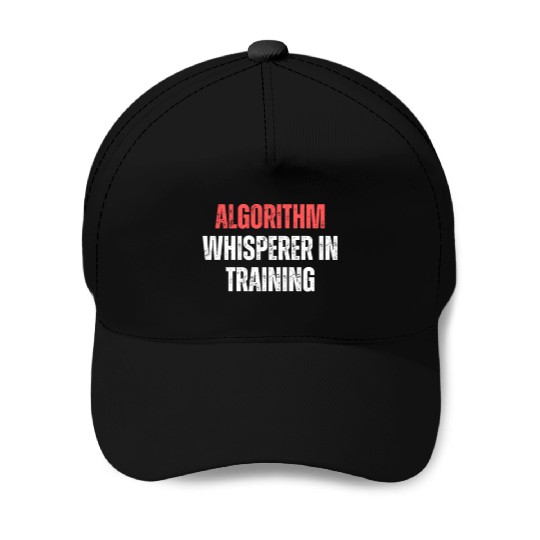Algorithm Whisperer In Training Funny Coding Tech Baseball Caps