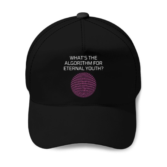 Whats the Algorithm for Eternal Youth? Funny Baseball Caps