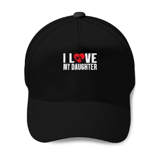 I Love My Daughter to Dad Funny Father's Day Daddy Baseball Caps