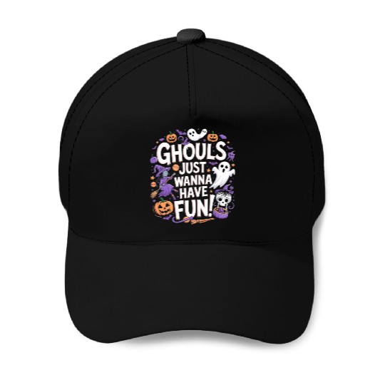 Ghouls Just Wanna Have Fun Halloween Baseball Caps