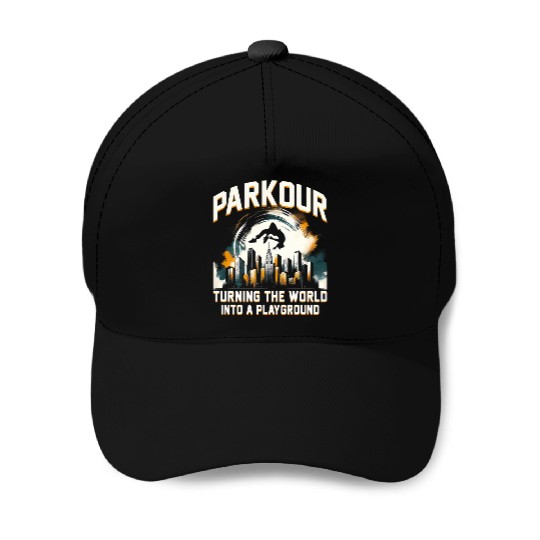 Parkour Turning the world into a playground Baseball Caps