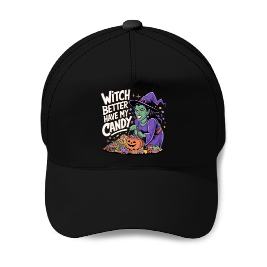 witch better have my candy 2 Baseball Caps