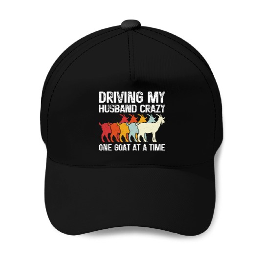 Driving My Husband Crazy One Goat At A Time Funny Baseball Caps