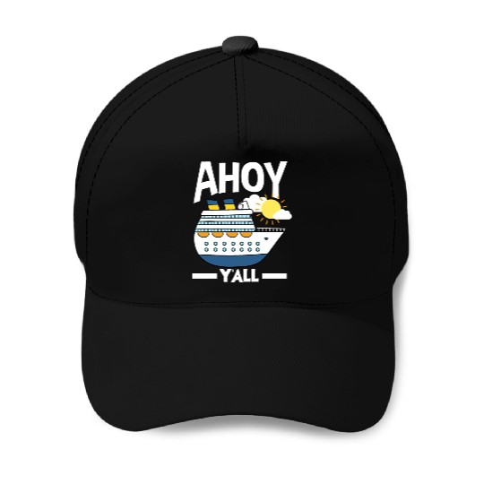 Ahoy Y'all Cruise Ship Adventure Baseball Caps