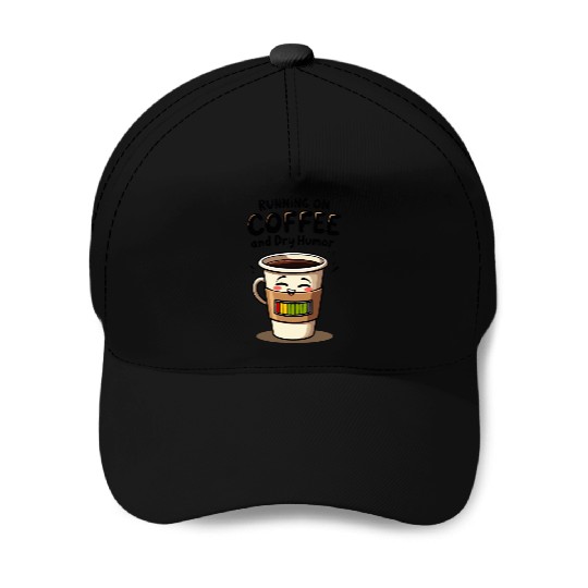 Running on Coffee and Dry Humor Baseball Caps