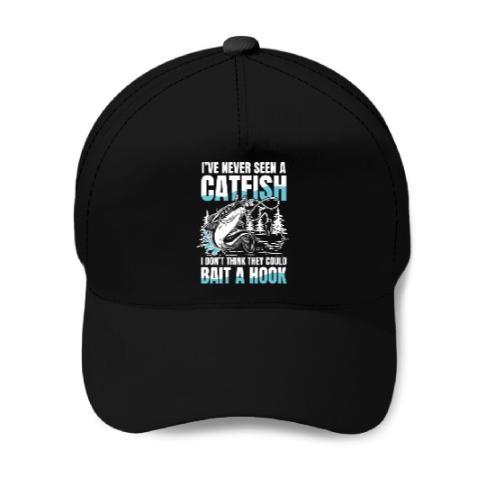 I've Never Seen a Catfish for a Fisherman Baseball Caps