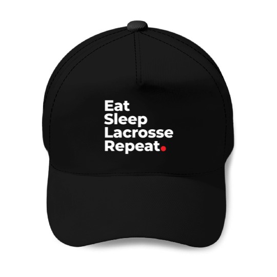 Eat, Sleep, Lacrosse, Repeat Baseball Caps