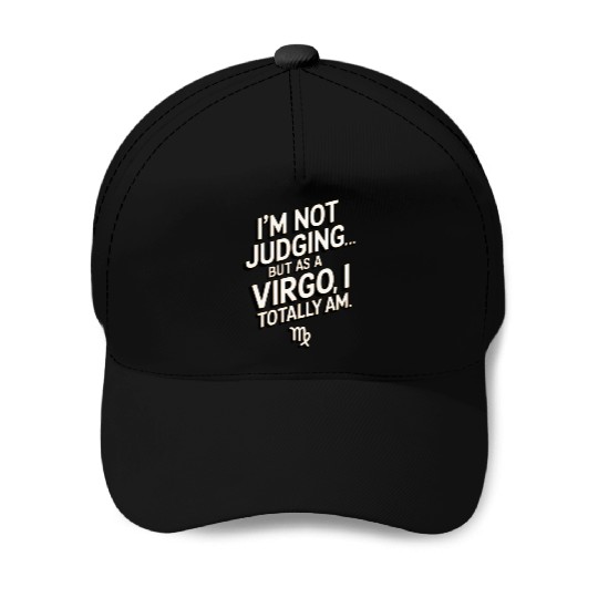 I'm Not Judging... Funny Virgo Quote Baseball Caps
