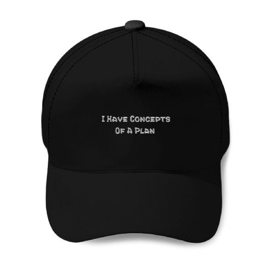 I Have Concepts of a Plan Funny Debate 2024 Baseball Caps