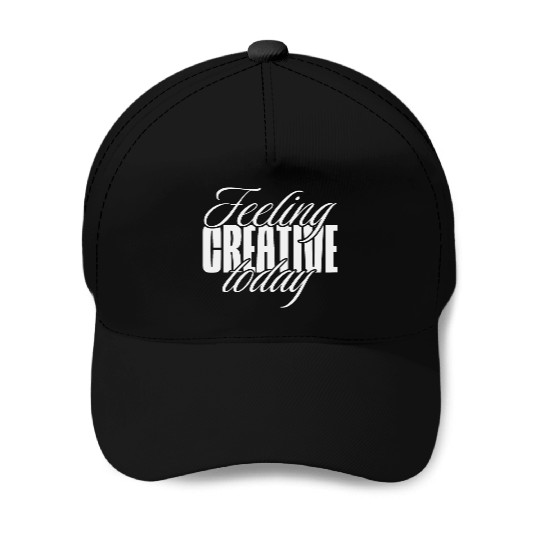 Feeling creative today Baseball Caps
