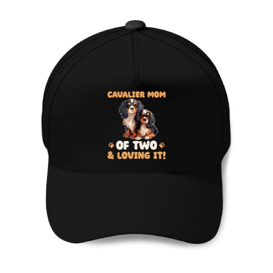 Cavalier King Charles Spaniel Cavalier Mom Of Two Baseball Caps