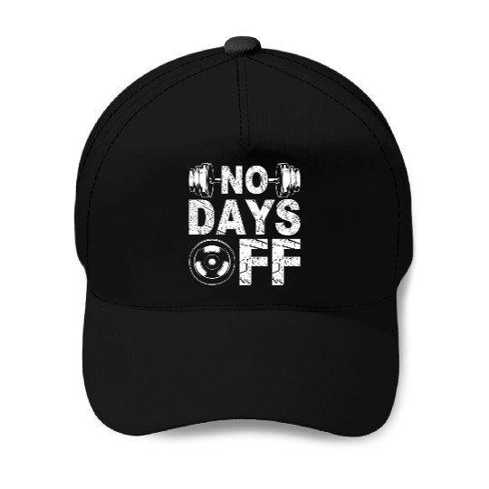 No Days Off Funny Gym Lover Workout Motivation Baseball Caps
