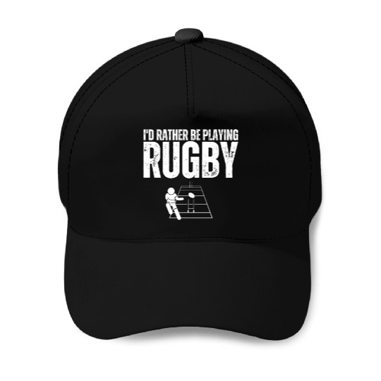 I'd Rather Be Playing Rugby Funny Rugby Player Baseball Caps