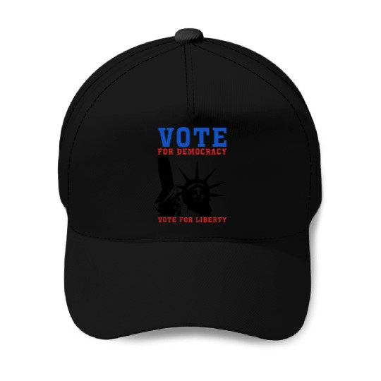 Vote for Democracy, Vote For Liberty - Election Baseball Caps