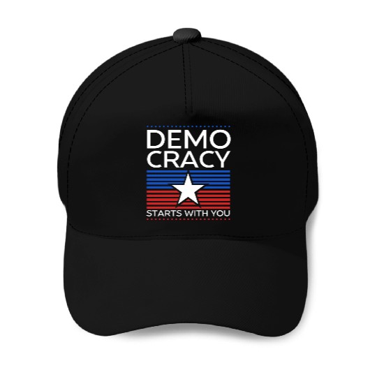 Democracy Starts with You - Election - Vote Baseball Caps