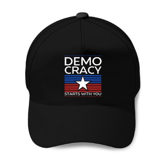 Democracy Starts with You - Election - Vote Baseball Caps