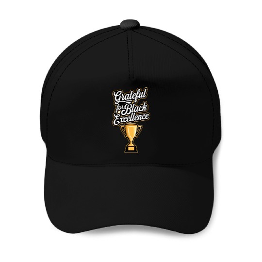 Grateful for Black Excellence Baseball Caps