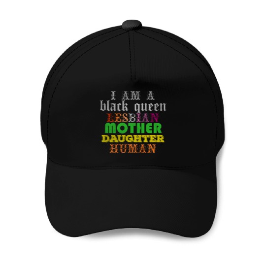 I am a black queen lesbian mother daughter human Baseball Caps