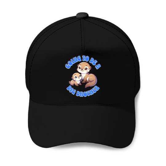 I'm Going To Be A Big Brother Sweet Otter, Brother Baseball Caps