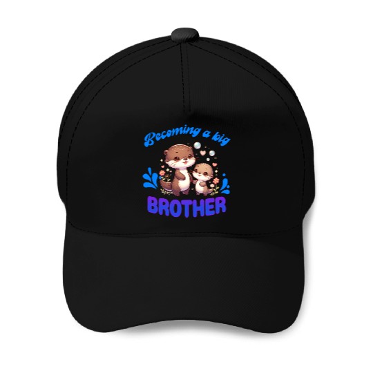 Soon I'll Be A Big Brother, Sweet Otter Brother Baseball Caps