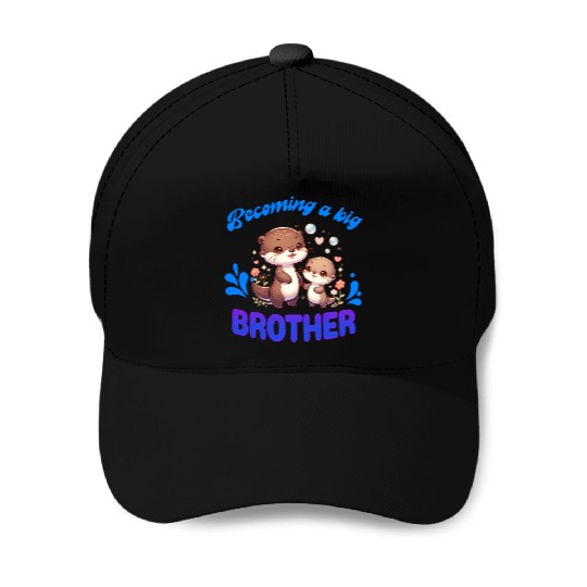 Soon I'll Be A Big Brother, Sweet Otter Brother Baseball Caps