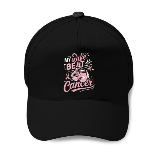 My Wife Beat Cancer Breast Cancer Awareness Baseball Caps