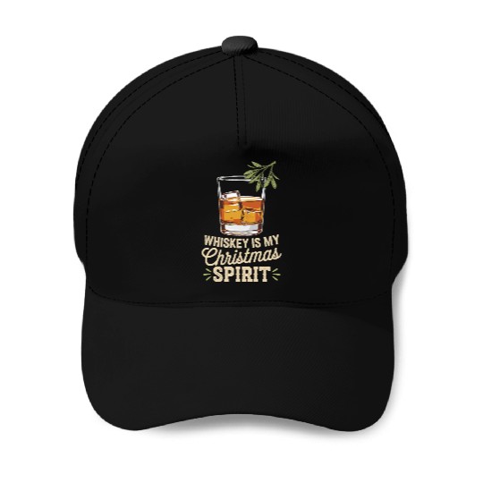 Whiskey Is My Christmas Spirit Cheer Baseball Caps