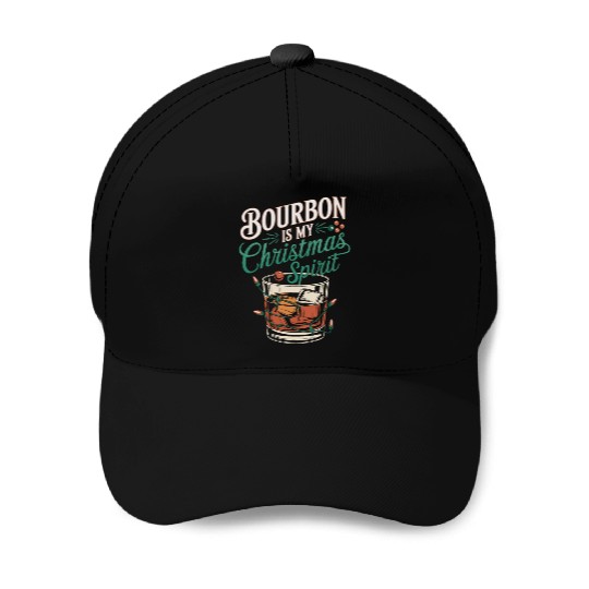 Bourbon Is My Christmas Spirit Festive Design Baseball Caps