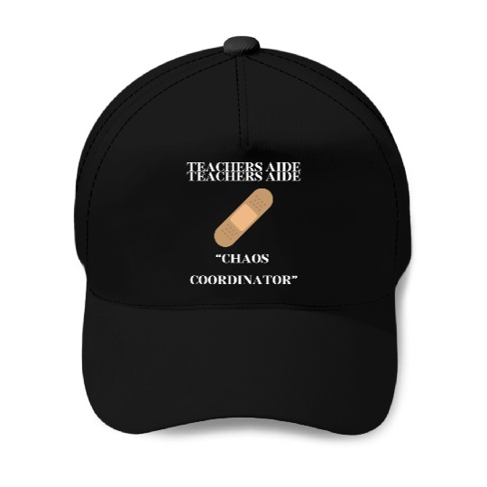 teachers aid, chaos coordinator Baseball Caps