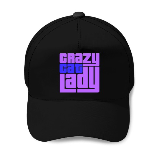 Crazy Cat Lady Text Love Saying Quote Weird Woman Baseball Caps