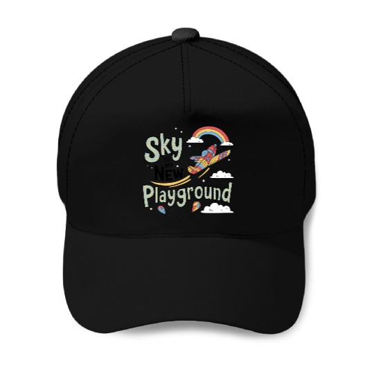 Sky Is My New Playground Baseball Caps