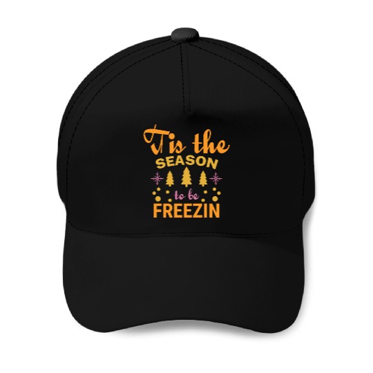 Tis the season to be Freezin Baseball Caps