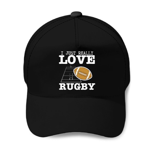 Rugby Player I Just Really Love Rugby Baseball Caps