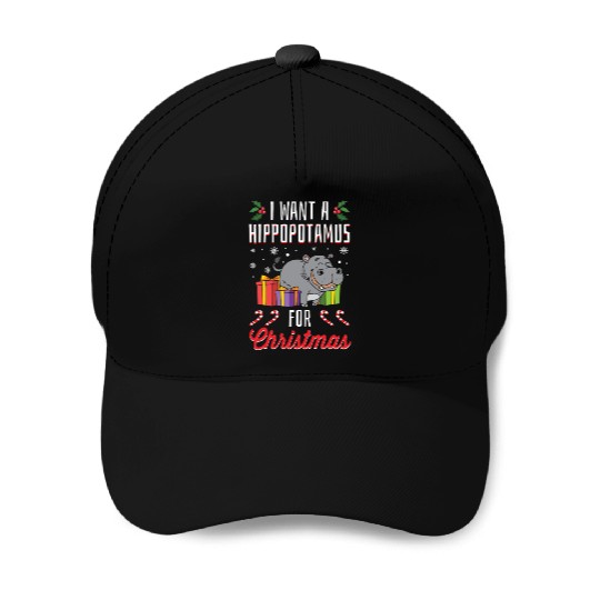 I Want A Hippopotamus For Christmas- Holidays Gift Baseball Caps