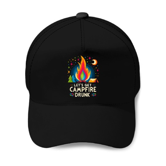 Let's Get Campfire Drunk 7 Baseball Caps