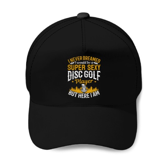 Disc Golfing - Super Sexy Disc Golf Player Baseball Caps