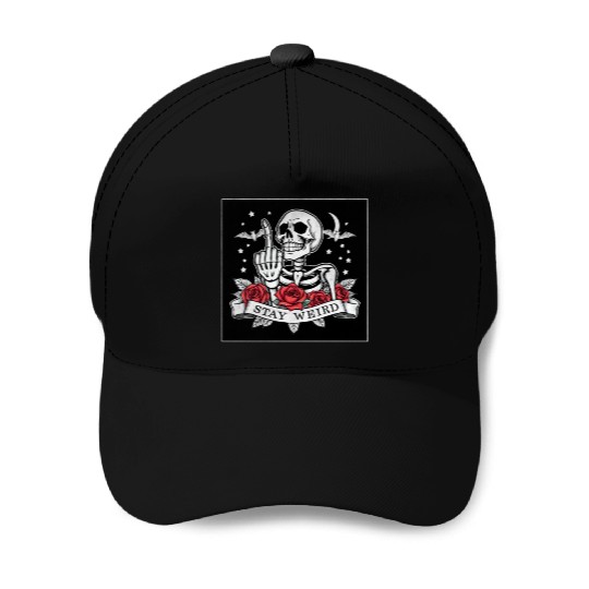 Stay weird skeleton middle finger Baseball Caps