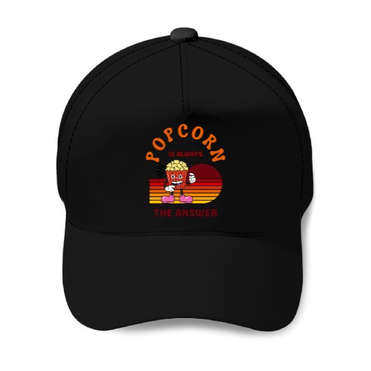 Popcorn Is Always the Answer – Funny Snack Lover Baseball Caps