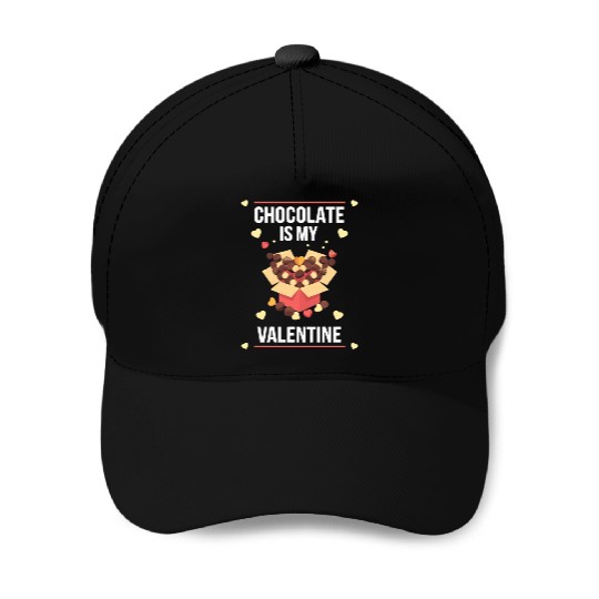 Chocolate Is My Valentine Baseball Caps