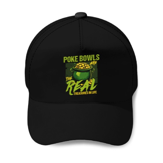 Poke Bowls Are The Real Treasures St Patricks Day Baseball Caps