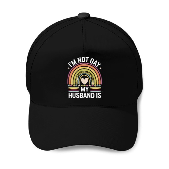I'm Not Gay My Husband Is 20 Baseball Caps