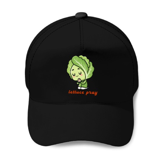 Lettuce pray not Let us pray Baseball Caps