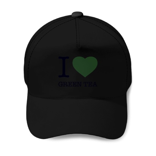I LOVE GREEN TEA Baseball Caps