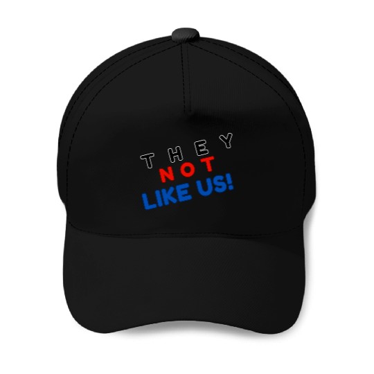 They Not like Us Baseball Caps