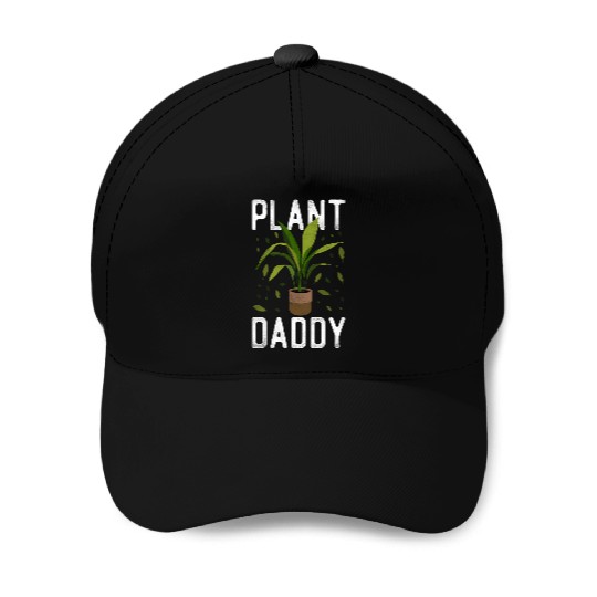 Plant Lover Gardening Plant Daddy Baseball Caps