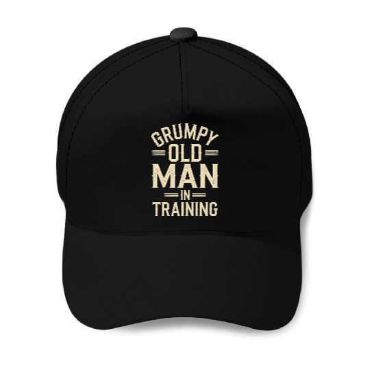 Grumpy Old Man Baseball Caps