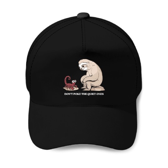 Scorpio Zodiac Sloth Don't Poke The Quiet Ones Baseball Caps