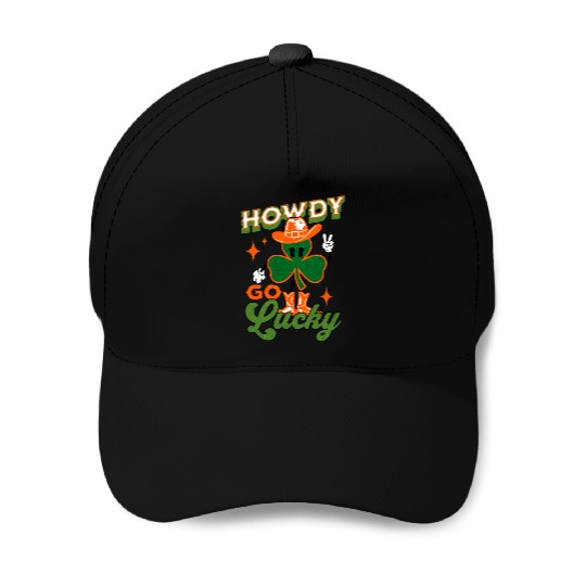 Howdy Go Lucky Funny Saint Patrick's Day Western Baseball Caps