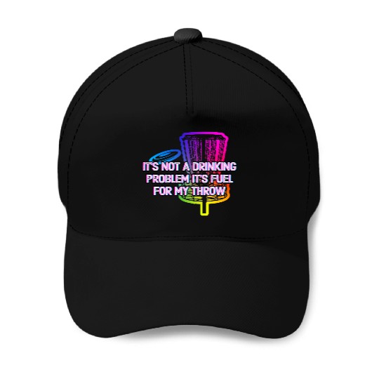 Its Fuel For My Throw Disc Golf Beer Lover Golfer Baseball Caps